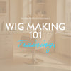 Wig Making 101